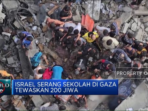 Serangan Israel di Sekolah PBB di Gaza Menewaskan 200 Orang