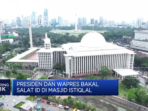 Presiden dan Wakil Presiden Akan Melaksanakan Salat Id di Masjid Istiqlal