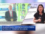 Indonesia Membuat Sejarah Baru dengan Pembukaan Pabrik Baterai EV Terbesar di ASEAN